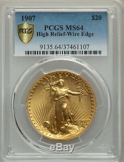 1907 High Relief Wire Edge $20 St Gaudens PCGS Gold Shield MS64 Double Eagle